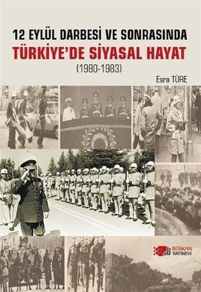 12 Eylül Darbesi ve Sonrasi Türkiye'de Siyasal Hayat 1980 - 1983