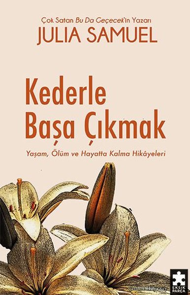 Kederle Başa Çıkmak - Yaşam Ölüm ve Hayatta Kal...