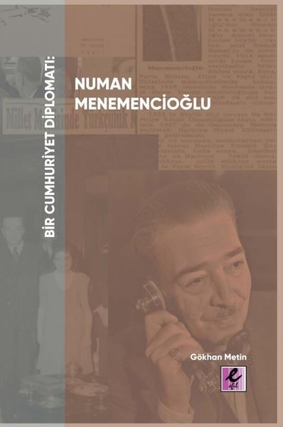 Bir Cumhuriyet Diplomatı: Numan Menemencioğlu