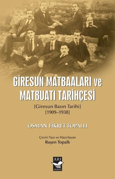 Giresun Matbaaları ve Matbuatı Tarihçesi (Giresun Basın Tarıhı 1909 - 1938)