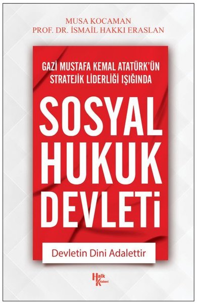 Gazi Mustafa Kemal Atatürk'ün Stratejik Liderleri Işığında Sosyal Hukuk Devleti