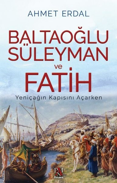 Baltaoğlu Süleyman ve Fatih Yeniçağ'ın Kapısını Açarken