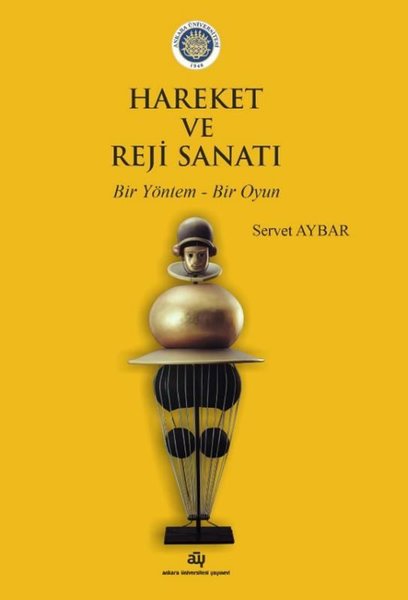 Hareket ve Reji Sanatı - Bir Yöntem Bir Oyun