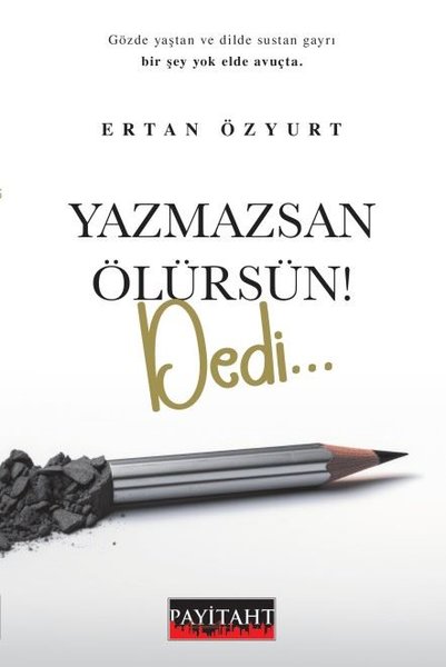 Yazmazsan Ölürsün! Dedi