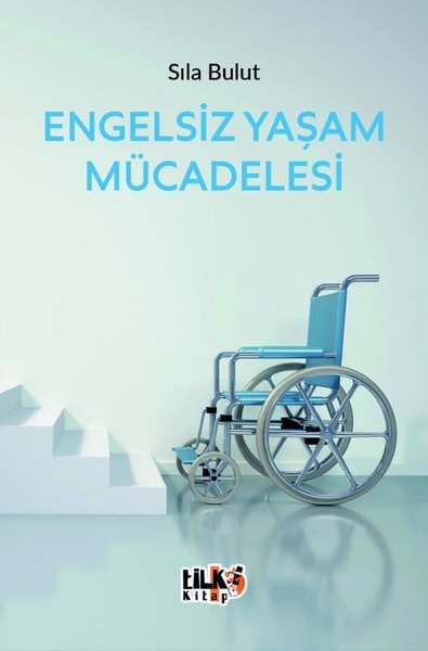 Engelsiz Yaşam Mücadelesi