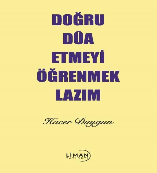 Doğru Dua Etmeyi Öğrenmek Lazım