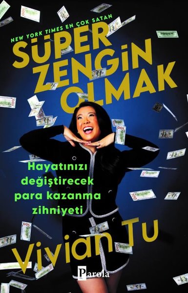 Süper Zengin Olmak - Hayatınızı Değiştirecek Para Kazanma Zihniyeti