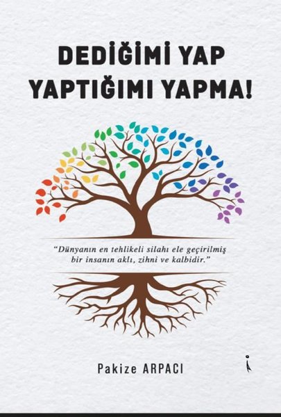 Dediğimi Yap Yaptığımı Yapma!