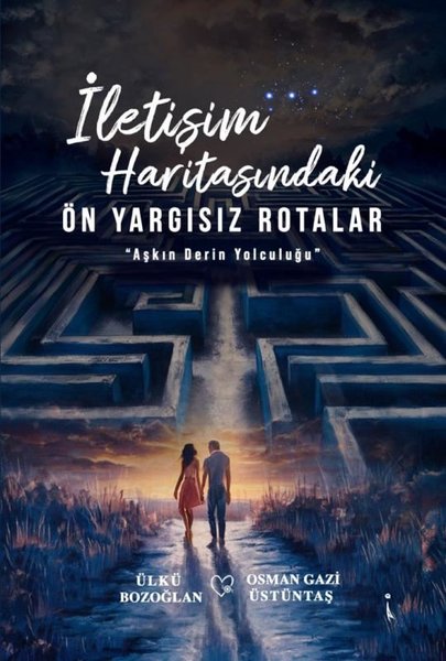 İletişim Haritasındaki Önyargısız Rotalar - Aşkın Derin Yolculuğu