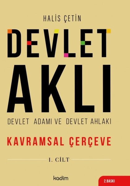 Devlet Aklı 1. Cilt - Devlet Adamı ve Devlet Ahlakı - Kavramsal Çerçeve