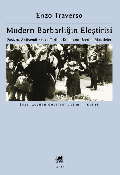 Modern Barbarlığın Eleştirisi - Faşizm Antisemitizm ve Tarihin Kullanımı Üzerine Makaleler