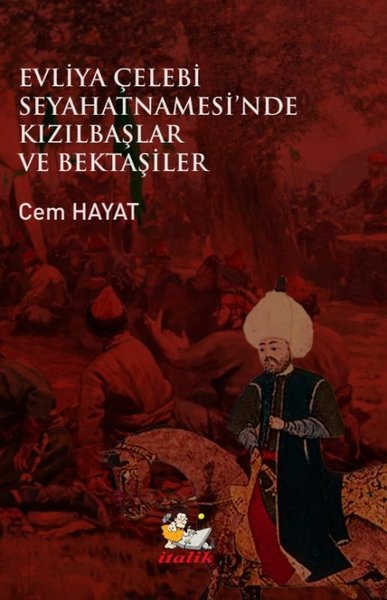 Evliya Çelebi Seyahatnamesi'nde Kızılbaşlar ve ...