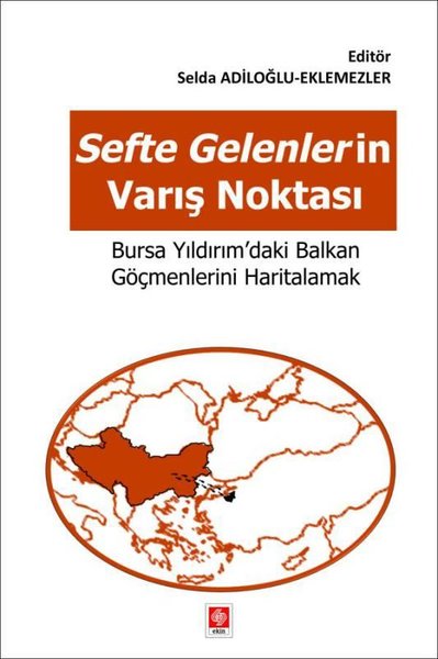 Sefte Gelenlerin Varış Noktası - Bursa Yıldırım'daki Balkan Göçmenlerini Haritalamak