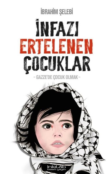 İnfazı Ertelenen Çocuklar - Gazze'de Çocuk Olmak