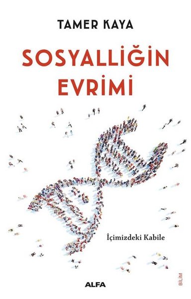 Sosyalliğin Evrimi - İçimizdeki Kabile