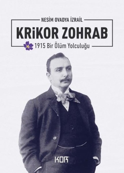 Krikor Zohrab: 1915 Bir Ölüm Yolculuğu