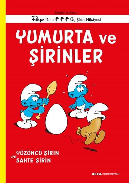 Yumurta ve Şirinler - Yüzüncü Şirin ve Sahte Şirin - Peyo'dan Üç Şirin Hikayesi - Dördüncü Kitap