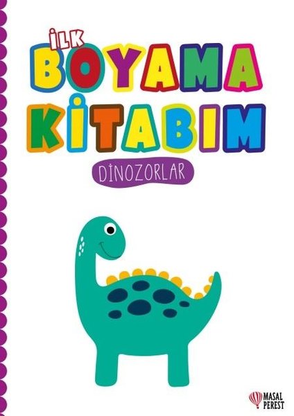 İlk Boyama Kitabım - Dinozorlar