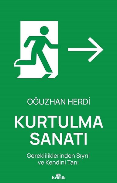 Kurtulma Sanatı - Gerekliliklerinden Sıyrıl ve ...