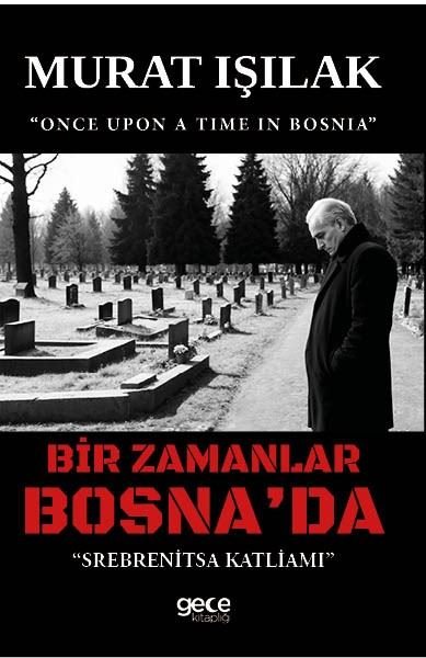 Bir Zamanlar Bosna'da - Srebrenitza Katliamı