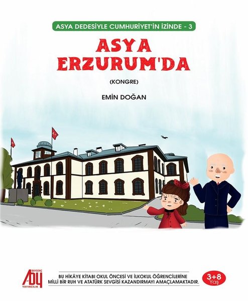 Asya Erzurum'da - Asya Dedesiyle Cumhuriyet'in ...