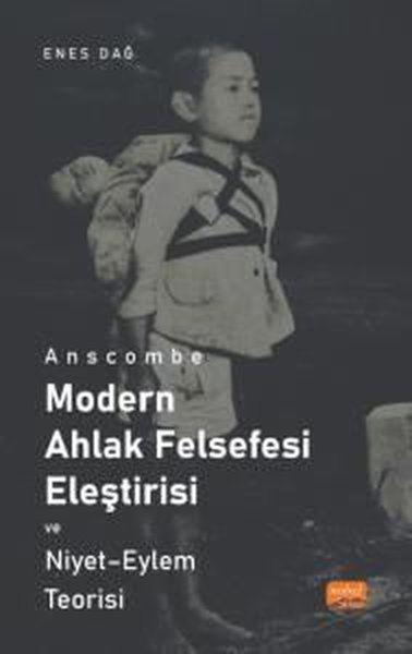 Anscombe - Modern Ahlak Felsefesi Eleştirisi: Niyet - Eylem Teorisi