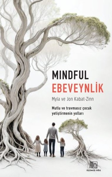 Mindful Ebeveynlik - Mutlu ve Travmasız Çocuk Y...