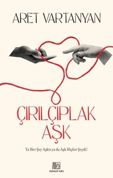 Çırılçıplak Aşk - Ya Her Şey Aşktı ya da Aşk Hi...