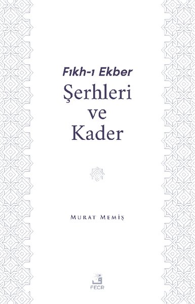 Fıkh-ı Ekber Şerhleri ve Kader