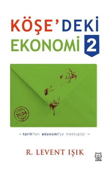 Köşedeki Ekonomi 2 - Tarih'ten Ekonomi'ye Mektuplar