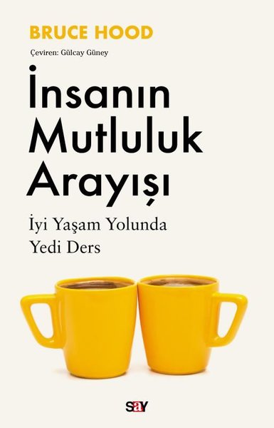 İnsanın Mutluluk Arayışı - İyi Yaşam Yolunda Yedi Ders