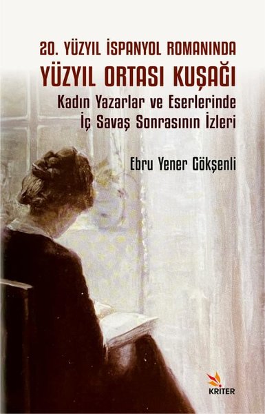 20. Yüzyıl İspanyol Romanında Yüzyıl Ortası Kuşağı - Kadın Yazarlar ve Eserlerinde İç Savaş Sonrasının İzleri