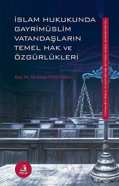 İslam Hukukunda Gayrimüslim Vatandaşların Temel Hak ve Özgürlükleri