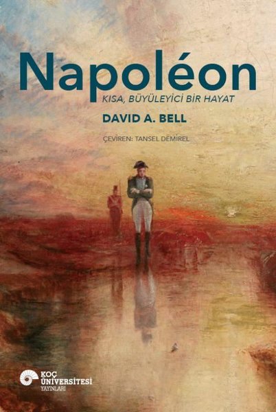 Napoleon - Kısa Büyüleyici Bir Hayat