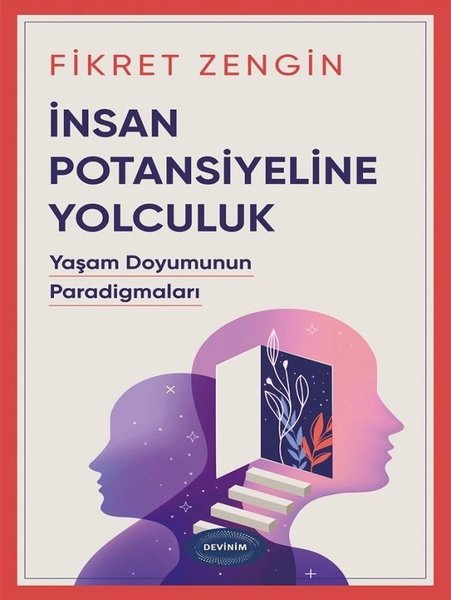 İnsan Potansiyeline Yolculuk - Yaşam Doyumunun Paradigmaları