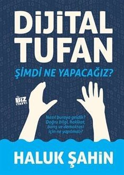 Dijital Tufan - Şimdi Ne Yapacağız?