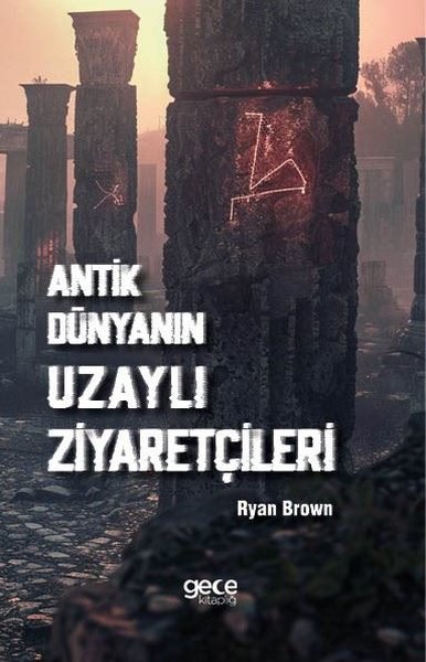 Antik Dünyanın Uzaylı Ziyaretçileri