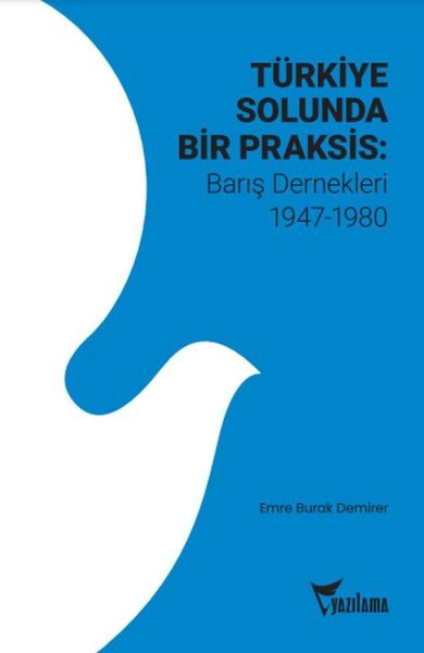 Türkiye Solunda Bir Praksis: Barış Dernekleri 1947 - 1980