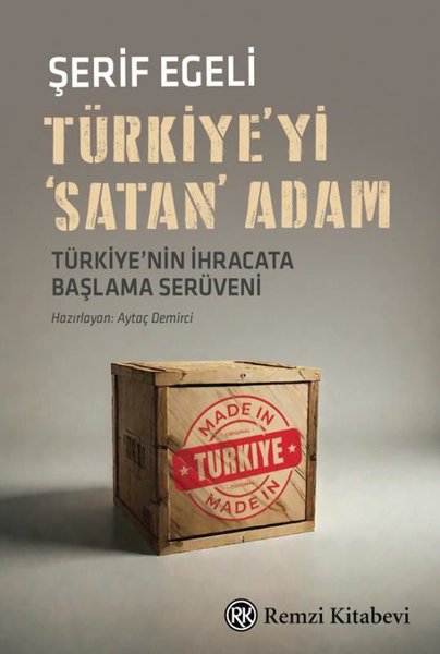 Türkiye'yi Satan Adam - Türkiye'nin İhracata Başlama Serüveni