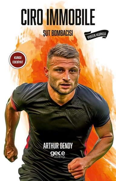 Ciro Immobile - Şut Bombacısı - Poster Hediyeli