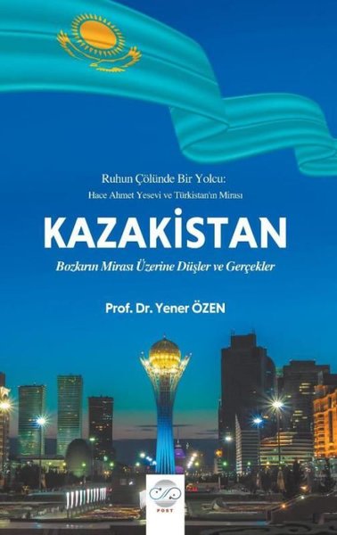Kazakistan - Bozkırın Mirası Üzerine Düşler ve ...