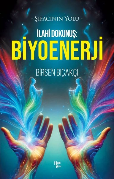 İlahi Dokunuş: Biyoenerji - Şifacının Yolu