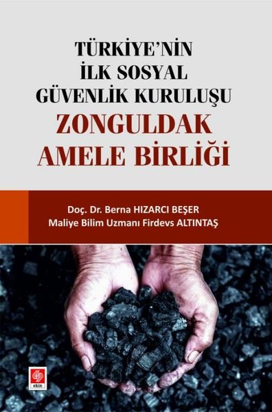 Türkiye'nin İlk Sosyal Güvenlik Kuruluşu - Zonguldak Amele Birliği