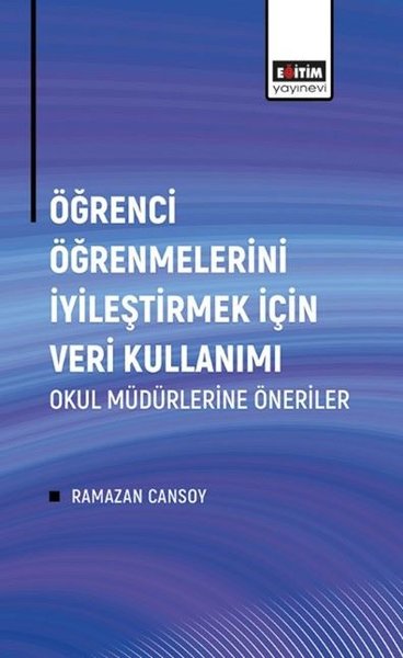 Öğrenci Öğrenmelerini İyileştirmek İçin Veri Kullanımı-Okul Müdürlerine Öneriler