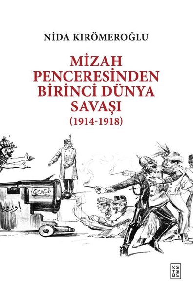 Mizah Penceresinden Birinci Dünya Savaşı (1914 - 1918)