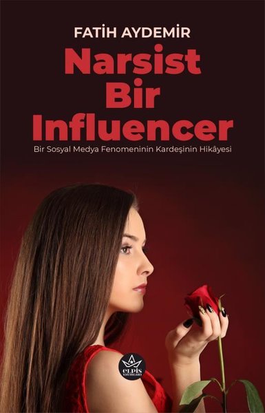 Narsist Bir Influencer - Bir Sosyal Medya Fenomeninin Kardeşinin Hikayesi