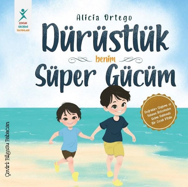 Dürüstlük Benim Süper Gücüm - Doğruları Söyleme ve Yalanın Üstesinden Gelme Hakkında Bir Çocuk Kitabı