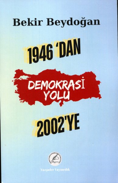 1946'dan 2002'ye  Demokrasi Yolu