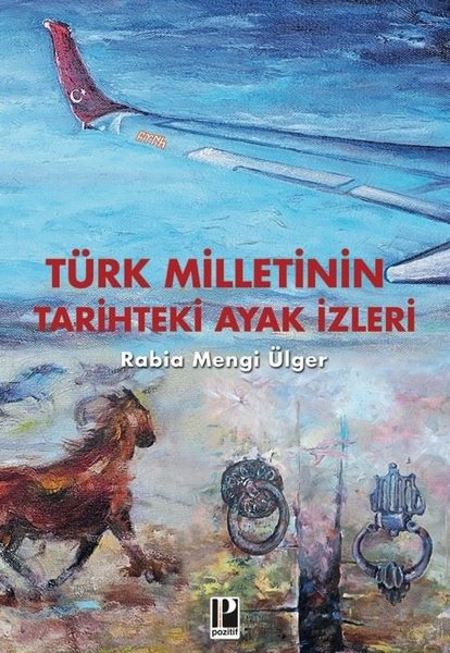 Türk Milletinin Tarihteki Ayak izleri