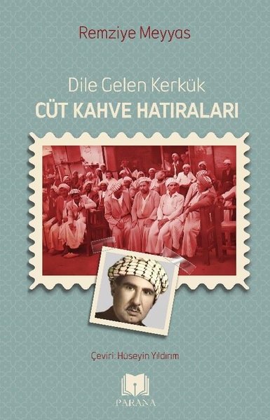 Dile Gelen Kerkük - Cüt Kahve Hatıraları